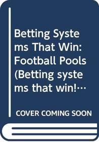 Betting Systems That Win (Betting Systems That Win! / Leisure Know How Series)