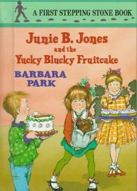 Junie B. Jones  The Yucky Blucky Fruit Cake (Junie B. Jones 5, Library Binding)