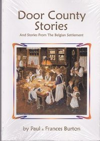 Door County Stories: And Stories From the Belgian Settlement