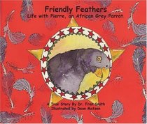 Friendly Feathers: Life with Pierre, an African Grey Parrot