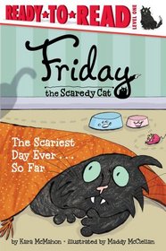 Friday the Scaredy Cat: The Scariest Day Ever . . . So Far (Ready-to-Reads)