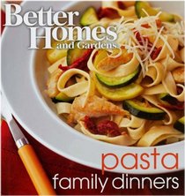 BETTER HOMES AND GARDENS: FAMILY DINNER SERIES - PASTA (6944)