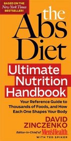 Abs Diet Ultimate Nutrition Handbook: Your Reference Guide to Thousands of Foods, and How Each One Shapes Your Body