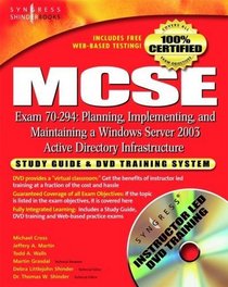 MCSE Exam 70-294 Study Guide and DVD Training System: Planning, Implementing, and Maintaining a Windows Server 2003 Active Directory Infrastructure
