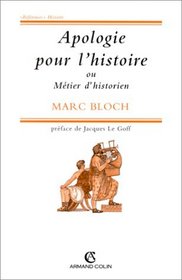 Apologie pour l'histoire ou Mtier d'historien