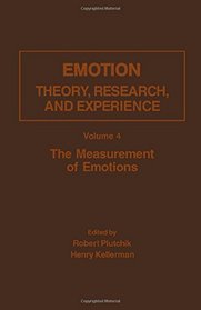 Emotion: Theory, Research and Experience : The Measurement of Emotions (Emotion, theory, research, and experience)