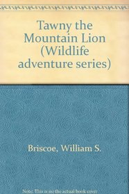 Tawny the Mountain Lion (Wildlife adventure series)