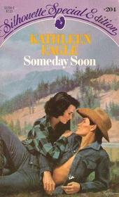 Someday Soon (Silhouette Special Edition, No 204)