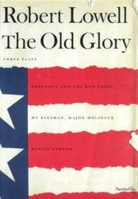 The Old Glory : Endecott and the Red Cross; My Kinsman, Major Molineux; and Benito Cereno