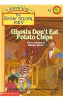 Ghosts Don't Eat Potato Chips (The Adventures of the Bailey School Kids, #5)