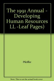 The 1991 Annual - Developing Human Resources LL -Leaf Pages)