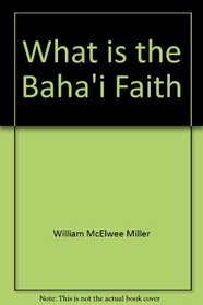 What Is the Baha'i Faith?