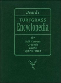 Beard's Turfgrass Encyclopedia For Golf Courses, Grounds, Lawns, Sports Fields