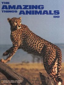 The Amazing Things Animals Do (Books for World Explorers)