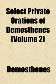 Select Private Orations of Demosthenes (Volume 2)