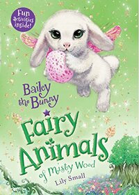 Bailey the Bunny: Fairy Animals of Misty Wood (Fairy Animals of Misty Wood, 12)
