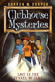 Lost in the Tunnel of Time (Clubhouse Mysteries)