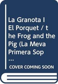 La Granota I El Porquet (La Meva Primera Sopa De Llibres)