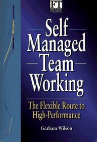 Self-Managing Work Teams: The Flexible Route to Competitive Advantage
