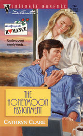 Honeymoon Assignment  (Assignment: Romance, Bk 2) (Silhouette Intimate Moments, No 714)