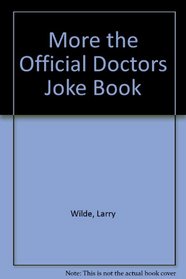 More the Official Doctors Joke Book