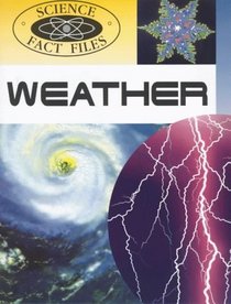 The Weather (Science Fact Files)