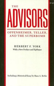 The Advisors: Oppenheimer, Teller, and the Superbomb (Stanford Nuclear Age Series)