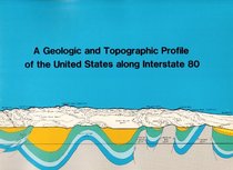 Geologic and Topographic Profile of United States Along Interstate Eighty (I 80)