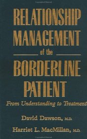 Relationship Management of the Borderline Patient: From Understanding to Treatment