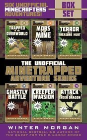 An Unofficial Minetrapped Adventure Series Box Set: Six Unofficial Minecrafters Adventures!