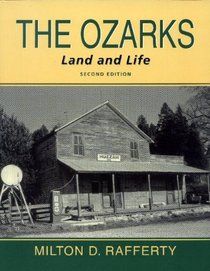 The Ozarks: Land and Life (Arkansas and Regional Studies Series.)