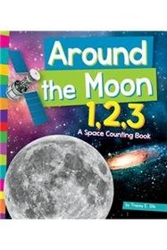 Around the Moon 1, 2, 3: A Space Counting Book (1, 2, 3... Count with Me)