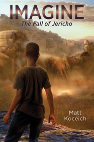 Imagine. . .The Fall of Jericho (Imagine...Series)