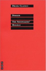 The Shoemaker's Holiday (Drama Classics)