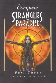 The Complete Strangers In Paradise Volume Three Part Three (Strangers in Paradise)