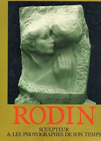 Rodin sculpteur et les photographes de son temps (French Edition)