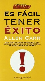 Es Facil Tener Exito / It's Easy to be Successful (Practicos) (Spanish Edition)