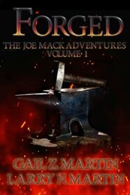 Forged: The Joe Mack Adventures, Vol 1