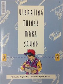Vibrating Things Make Sounds (Voyages (Santa Rosa, Calif.).)