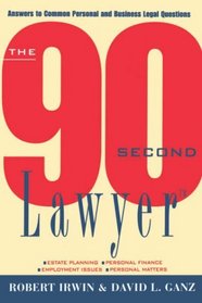 The 90 Second Lawyer : Answers to Common Personal and Business Legal Questions