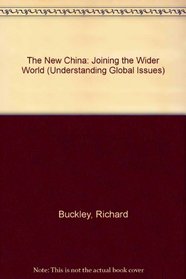 The New China: Joining the Wider World (Understanding Global Issues)