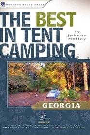 The Best in Tent Camping: Georgia: A Guide for Car Campers Who Hate RVs, Concrete Slabs, and Loud Portable Stereos (Best in Tent Camping)