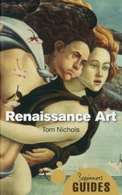 Renaissance Art: A Beginner's Guide (Beginner's Guides)