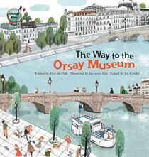 The Way to the Orsay Museum: France (Global Kids Storybooks)