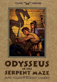 Odysseus in the Serpent Maze (Young Heroes)