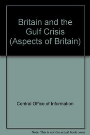 Britain and the Gulf Crisis (Aspects of Britain Series)