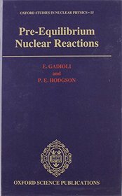 Pre-Equilibrium Nuclear Reactions (Oxford Studies in Nuclear Physics)