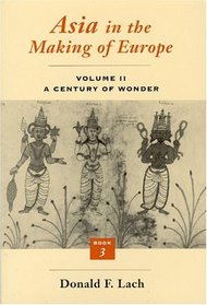 Asia in the Making of Europe, Volume II : A Century of Wonder. Book 3: The Scholarly Disciplines
