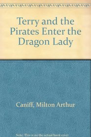 Terry and the Pirates Enter the Dragon Lady