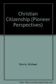 Christian Citizenship (Pioneer Perspectives)